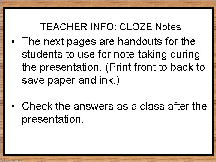 TEACHER INFO: CLOZE Notes • The next pages are handouts for the students to TEACHER INFO: CLOZE Notes • The next pages are handouts for the students to