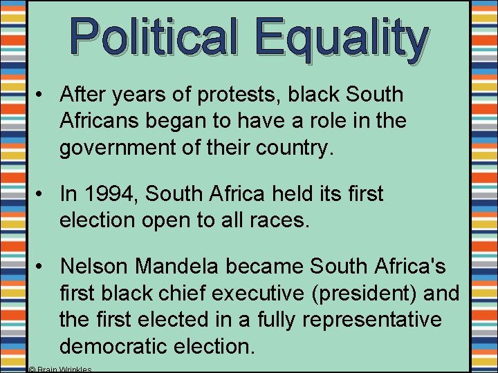 Political Equality • After years of protests, black South Africans began to have a Political Equality • After years of protests, black South Africans began to have a