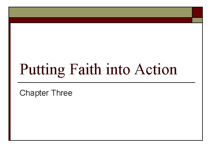 Putting Faith into Action Chapter Three 