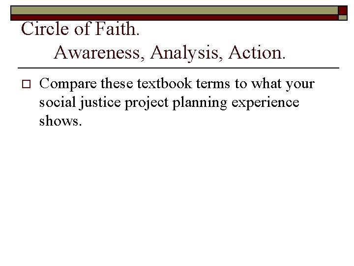 Circle of Faith. Awareness, Analysis, Action. o Compare these textbook terms to what your