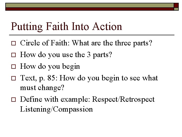 Putting Faith Into Action o o o Circle of Faith: What are three parts?