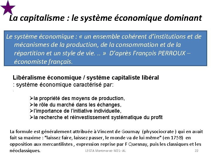 La capitalisme : le système économique dominant Le système économique : « un ensemble