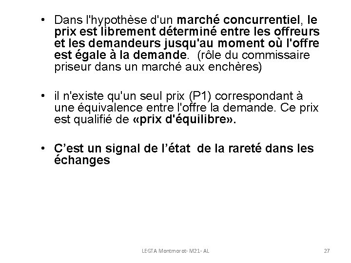  • Dans l'hypothèse d'un marché concurrentiel, le prix est librement déterminé entre les