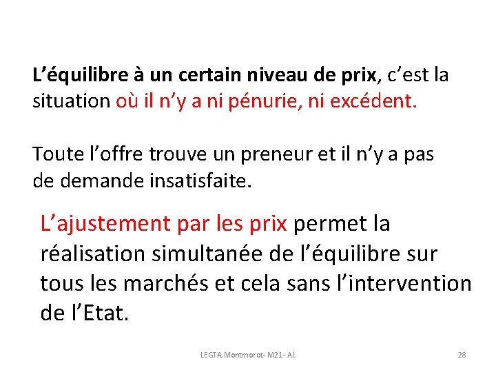 L’équilibre à un certain niveau de prix, c’est la situation où il n’y a L’équilibre à un certain niveau de prix, c’est la situation où il n’y a