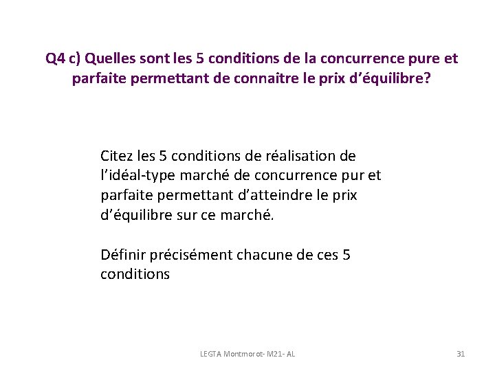 Q 4 c) Quelles sont les 5 conditions de la concurrence pure et parfaite