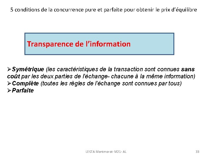 5 conditions de la concurrence pure et parfaite pour obtenir le prix d’équilibre Transparence 5 conditions de la concurrence pure et parfaite pour obtenir le prix d’équilibre Transparence