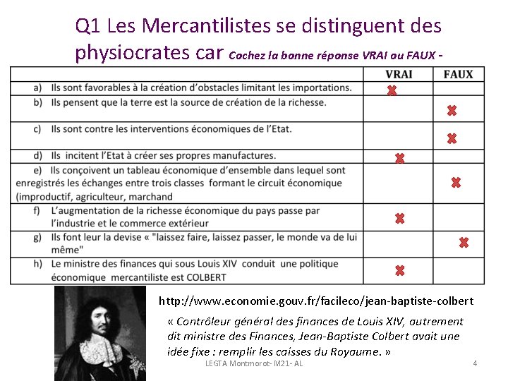 Q 1 Les Mercantilistes se distinguent des physiocrates car Cochez la bonne réponse VRAI Q 1 Les Mercantilistes se distinguent des physiocrates car Cochez la bonne réponse VRAI