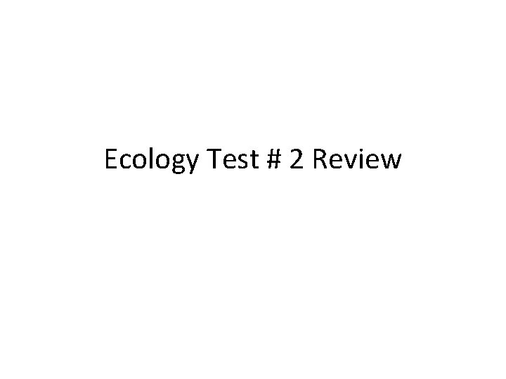 Ecology Test # 2 Review 