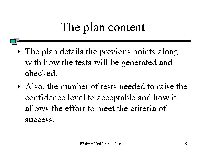 The plan content • The plan details the previous points along with how the