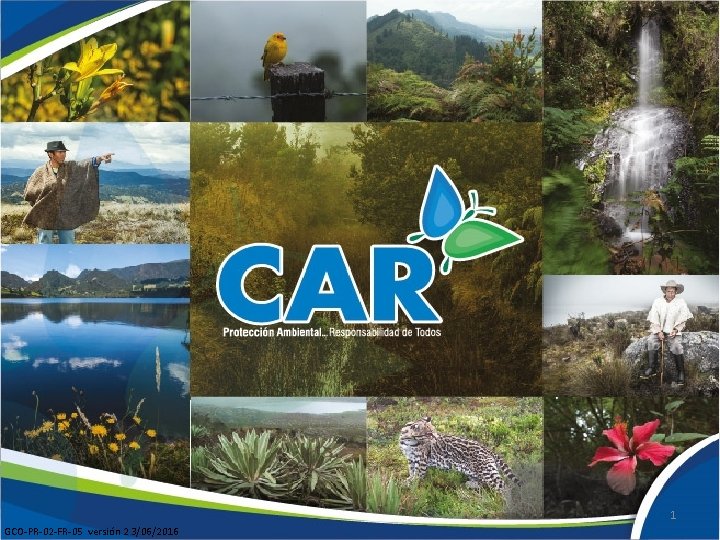 1 GCO-PR-02 -FR-05 versión 2 3/06/2016 1 GCO-PR-02 -FR-05 versión 2 3/06/2016