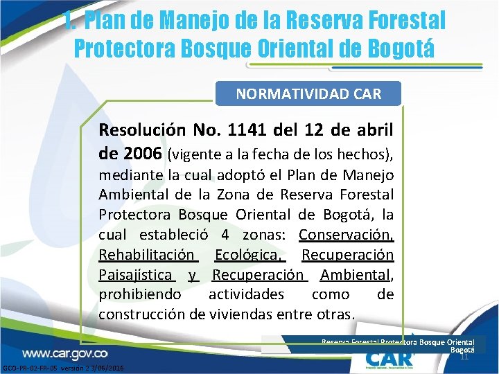 1. Plan de Manejo de la Reserva Forestal Protectora Bosque Oriental de Bogotá NORMATIVIDAD 1. Plan de Manejo de la Reserva Forestal Protectora Bosque Oriental de Bogotá NORMATIVIDAD
