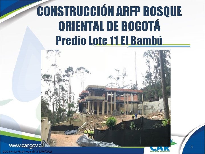 CONSTRUCCIÓN ARFP BOSQUE ORIENTAL DE BOGOTÁ Predio Lote 11 El Bambú 3 GCO-PR-02 -FR-05