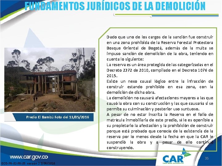 FUNDAMENTOS JURÍDICOS DE LA DEMOLICIÓN Predio El Bambú Foto del 13/05/2016 Dado que uno