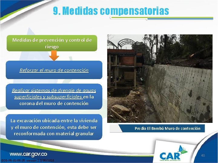 9. Medidas compensatorias Medidas de prevención y control de riesgo Reforzar el muro de