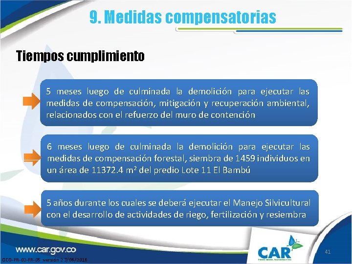 9. Medidas compensatorias Tiempos cumplimiento 5 meses luego de culminada la demolición para ejecutar