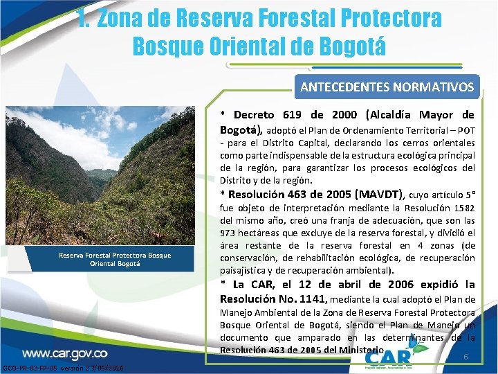 1. Zona de Reserva Forestal Protectora Bosque Oriental de Bogotá ANTECEDENTES NORMATIVOS * Decreto