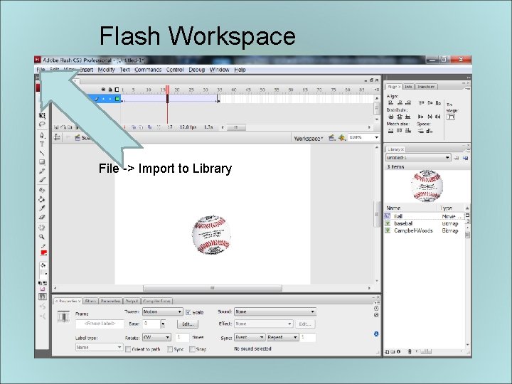 Flash Workspace File -> Import to Library 