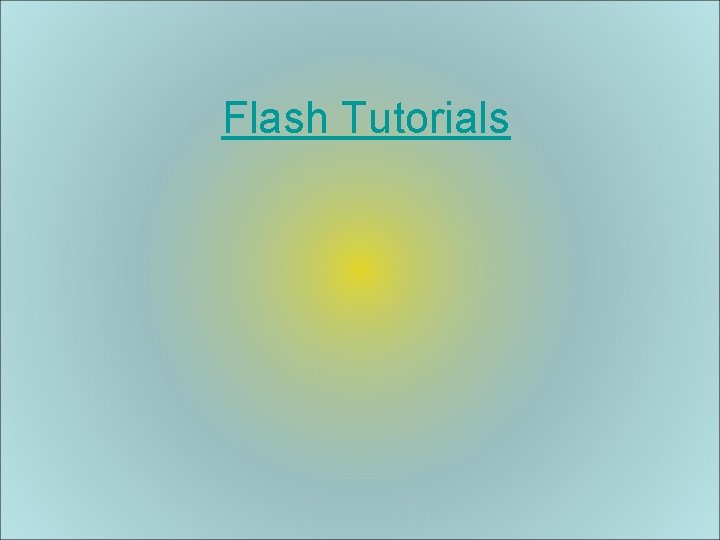 Flash Tutorials 