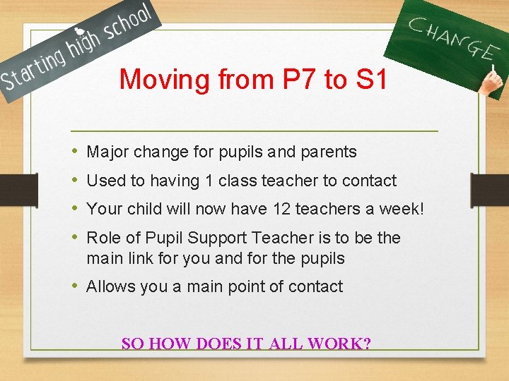 Moving from P 7 to S 1 • • Major change for pupils and