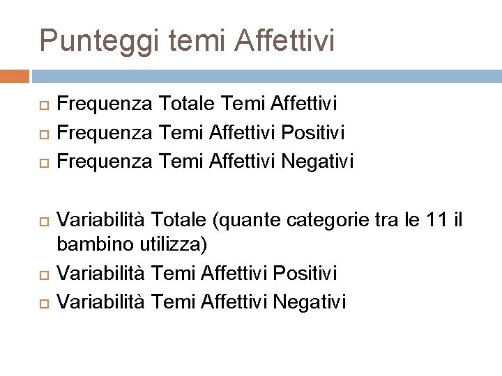 Punteggi temi Affettivi Frequenza Totale Temi Affettivi Frequenza Temi Affettivi Positivi Frequenza Temi Affettivi