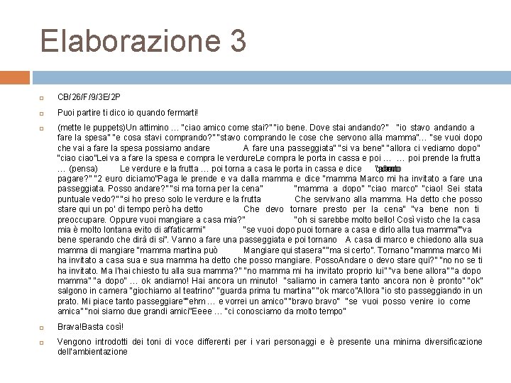 Elaborazione 3 CB/26/F/9/3 E/2 P Puoi partire ti dico io quando fermarti! (mette le