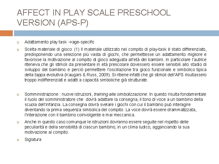 AFFECT IN PLAY SCALE PRESCHOOL VERSION (APS P) Adattamento play task age specific Scelta