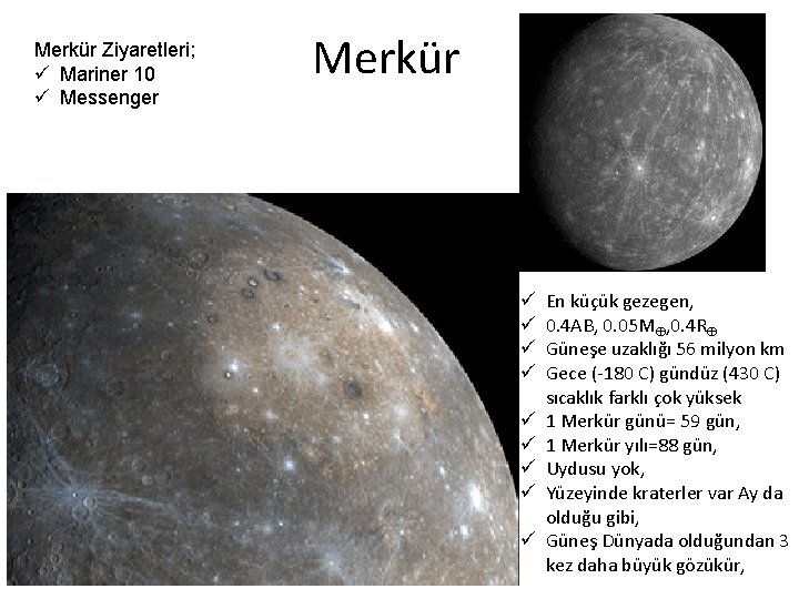 Merkür Ziyaretleri; ü Mariner 10 ü Messenger Merkür ü ü ü ü ü En