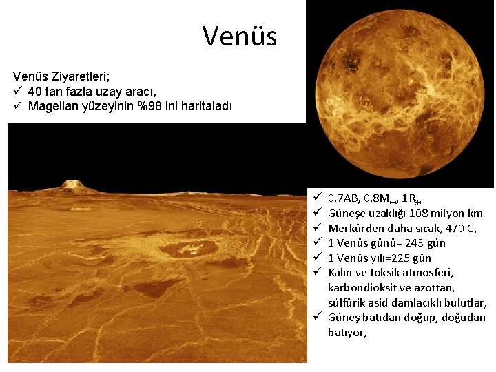 Venüs Ziyaretleri; ü 40 tan fazla uzay aracı, ü Magellan yüzeyinin %98 ini haritaladı