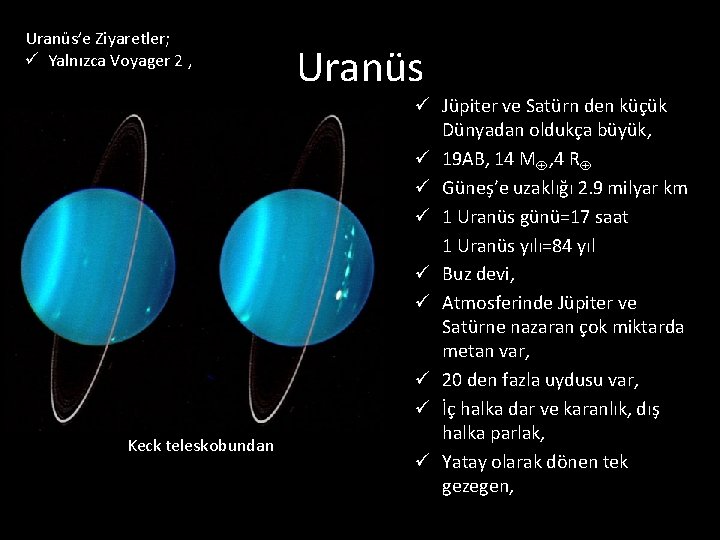 Uranüs’e Ziyaretler; ü Yalnızca Voyager 2 , Keck teleskobundan Uranüs ü Jüpiter ve Satürn