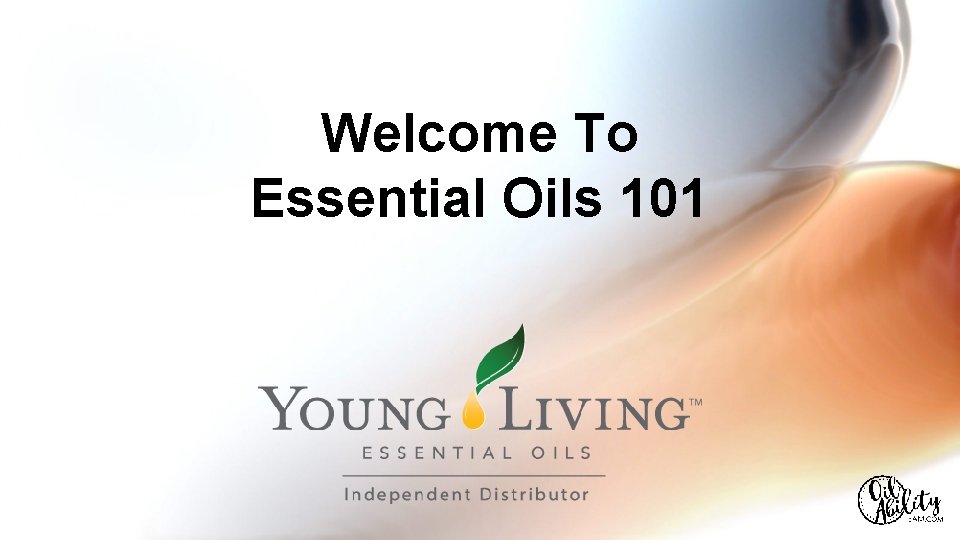 Welcome To Essential Oils 101 