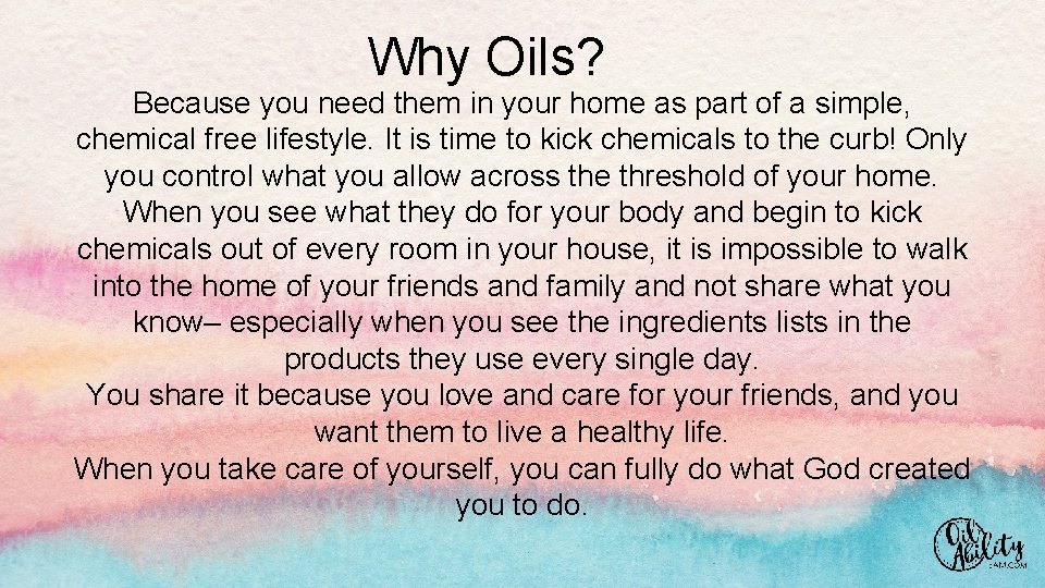 Why Oils? Because you need them in your home as part of a simple,