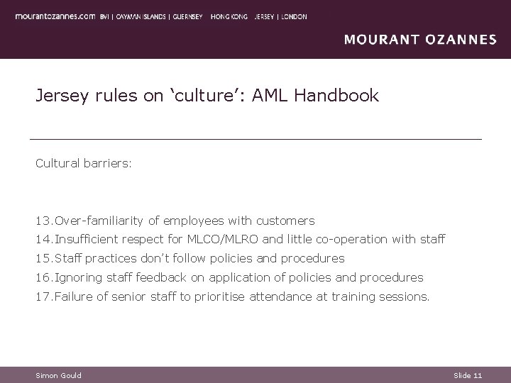 Jersey rules on ‘culture’: AML Handbook Cultural barriers: 13. Over-familiarity of employees with customers Jersey rules on ‘culture’: AML Handbook Cultural barriers: 13. Over-familiarity of employees with customers