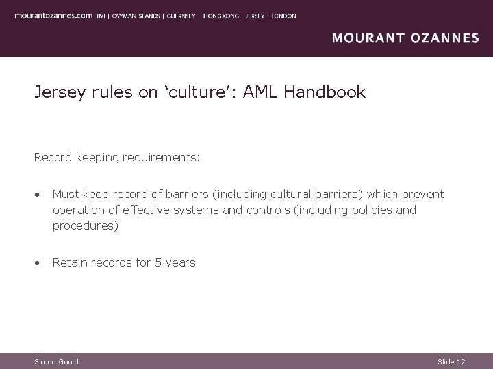 Jersey rules on ‘culture’: AML Handbook Record keeping requirements: • Must keep record of Jersey rules on ‘culture’: AML Handbook Record keeping requirements: • Must keep record of