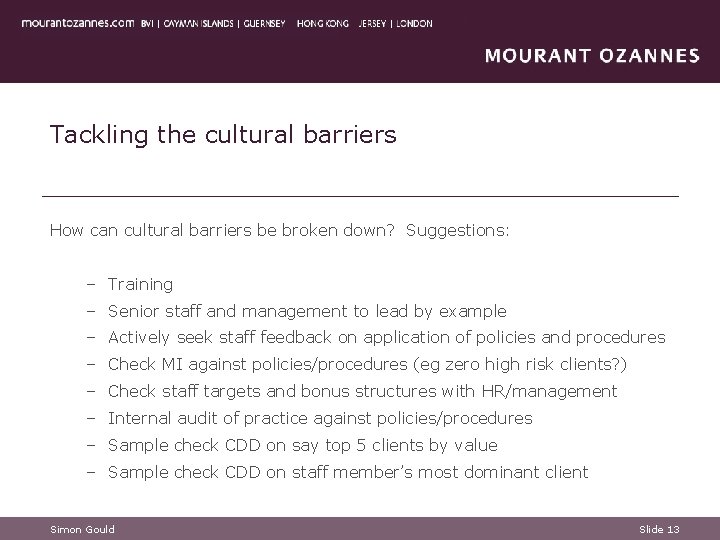 Tackling the cultural barriers How can cultural barriers be broken down? Suggestions: – Training Tackling the cultural barriers How can cultural barriers be broken down? Suggestions: – Training