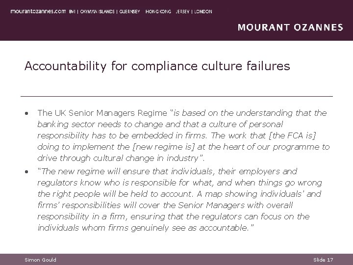 Accountability for compliance culture failures • The UK Senior Managers Regime “is based on Accountability for compliance culture failures • The UK Senior Managers Regime “is based on