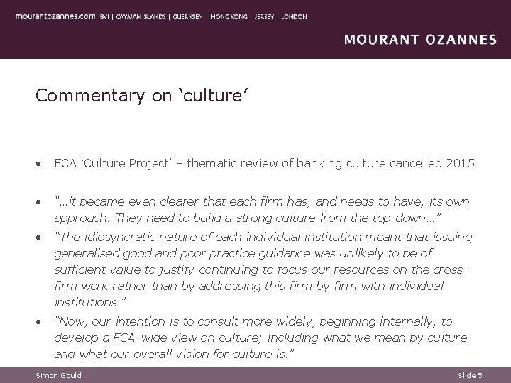 Commentary on ‘culture’ • FCA ‘Culture Project’ – thematic review of banking culture cancelled Commentary on ‘culture’ • FCA ‘Culture Project’ – thematic review of banking culture cancelled