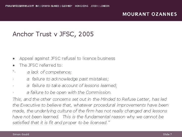 Anchor Trust v JFSC, 2005 • Appeal against JFSC refusal to licence business • Anchor Trust v JFSC, 2005 • Appeal against JFSC refusal to licence business •