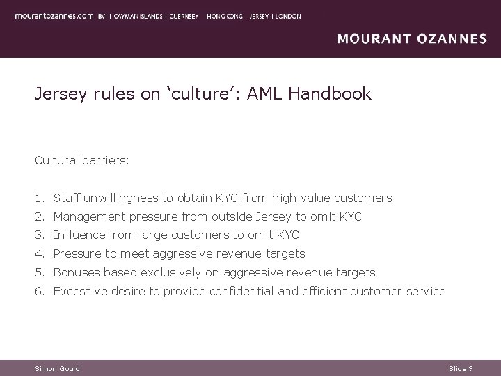 Jersey rules on ‘culture’: AML Handbook Cultural barriers: 1. Staff unwillingness to obtain KYC Jersey rules on ‘culture’: AML Handbook Cultural barriers: 1. Staff unwillingness to obtain KYC