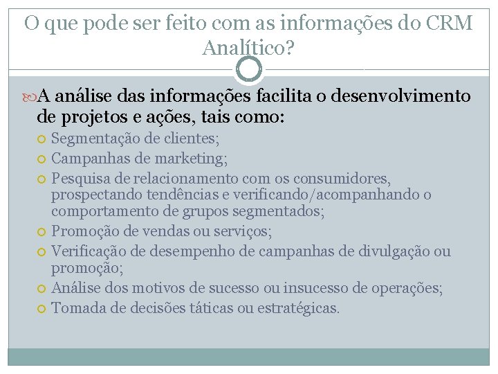 O que pode ser feito com as informações do CRM Analítico? A análise das