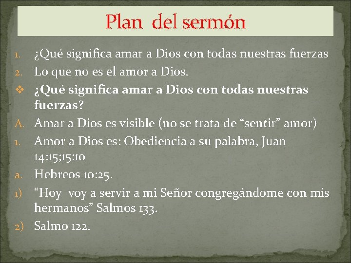 Plan del sermón 1. 2. v A. 1. a. 1) 2) ¿Qué significa amar
