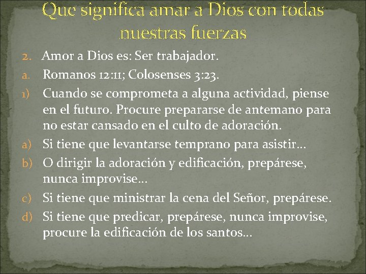 Que significa amar a Dios con todas nuestras fuerzas 2. Amor a Dios es: