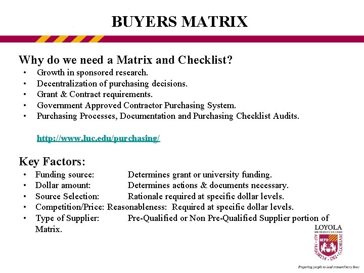 BUYERS MATRIX Why do we need a Matrix and Checklist? • • • Growth