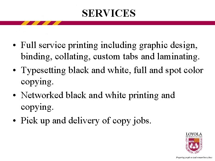 SERVICES • Full service printing including graphic design, binding, collating, custom tabs and laminating.