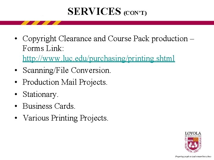SERVICES (CON’T) • Copyright Clearance and Course Pack production – Forms Link: http: //www.