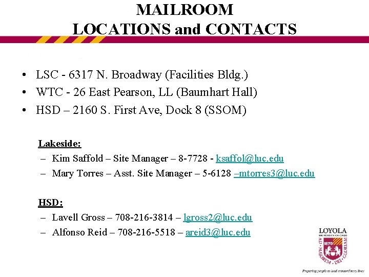 MAILROOM LOCATIONS and CONTACTS • LSC - 6317 N. Broadway (Facilities Bldg. ) •