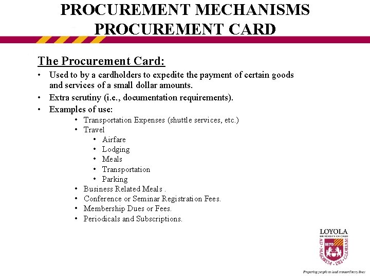 PROCUREMENT MECHANISMS PROCUREMENT CARD The Procurement Card: • Used to by a cardholders to