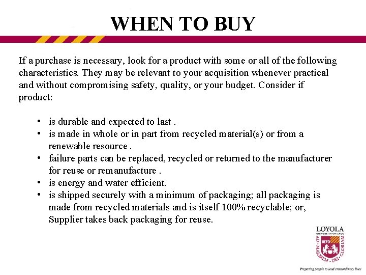 WHEN TO BUY If a purchase is necessary, look for a product with some