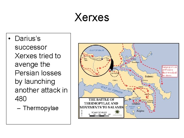 Xerxes • Darius’s successor Xerxes tried to avenge the Persian losses by launching another