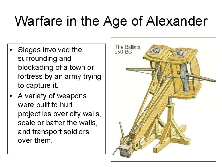 Warfare in the Age of Alexander • Sieges involved the surrounding and blockading of