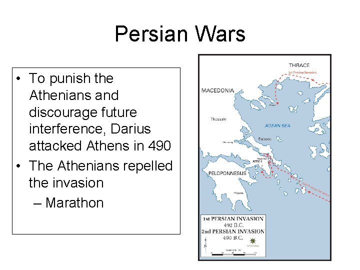 Persian Wars • To punish the Athenians and discourage future interference, Darius attacked Athens